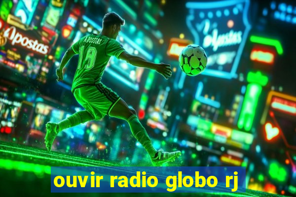 ouvir radio globo rj